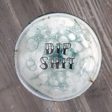Sauce Dish - Dip Shit 56